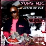 Watch Me Eat by Yung Mic