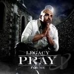 Pray For Me by Legacy Los Angeles