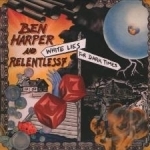 White Lies for Dark Times by Ben Harper / Ben Harper &amp; Relentless 7