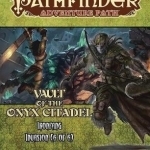 Pathfinder Adventure Path: Ironfang Invasion, Vault of the Iron Citadel 6 of 6