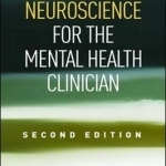 Neuroscience for the Mental Health Clinician