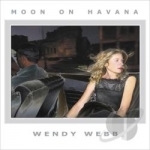 Moon on Havana by Wendy Webb