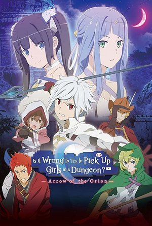 Is it Wrong to Try to Pick up Girls in a Dungeon? - Arrow of the Orion (2019)