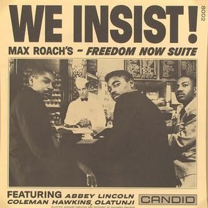 We Insist! Max Roach&#039;s Freedom Now Suite by Max Roach