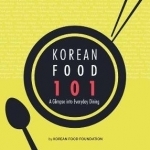 Korean Food 101: A Glimpse of Everyday Dining