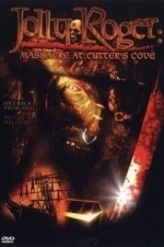 Jolly Roger: Massacre at Cutter&#039;s Cove (2005)