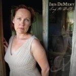 Sing the Delta by Iris Dement