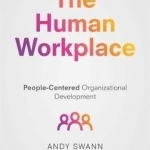 The Human Workplace: People-Centred Organizational Development
