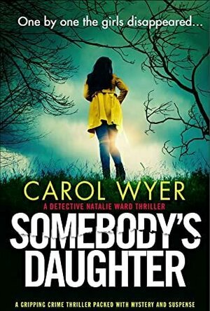 Somebody’s Daughter (Detective Natalie Ward #7) by Carol Wyer