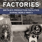Shadow Factories: Britain&#039;s Production Facilities and the Second World War