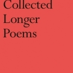 Collected Longer Poems