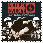 Most of My Heroes Still Don&#039;t Appear on No Stamp by Public Enemy