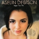 Bigger Than Me by Aselin Debison
