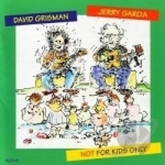 Not for Kids Only by Jerry Garcia / David Grisman