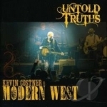 Untold Truths by Kevin Costner / Kevin Costner &amp; Modern West