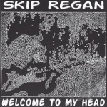 Welcome to My Head by Skip Regan