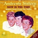 Now Is the Time by The Andrews Sisters