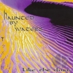 Like the Dust by Haunted By Waters