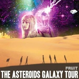 Fruit by The Asteroids Galaxy Tour