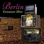 Greatest Hits by Berlin