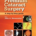 Premium Cataract Surgery: A Step-by-Step Guide