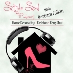 Style Soul Podcast: Home Decorating | Fashion | Feng Shui