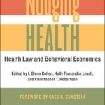 Nudging Health: Health Law and Behavioral Economics