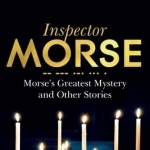 Morse&#039;s Greatest Mystery and Other Stories