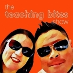 The Teaching Bites Show | The Unprofessional Development You&#039;re Looking For!