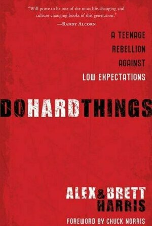 Do Hard Things: A Teenage Rebellion Against Low Expectations