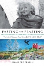 Fasting and Feasting: The Life of Visionary Food Writer Patience Gray