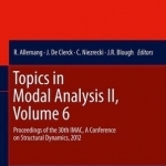 Topics in Modal Analysis II: Proceedings of the 30th Imac, a Conference on Structural Dynamics, 2012: Volume 6