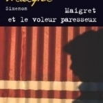 Maigret et Le Voleur Paresseux