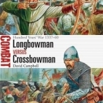 Longbowman vs Crossbowman: Hundred Years&#039; War 1337-60