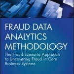 Fraud Data Analytics Methodology: The Fraud Scenario Approach to Uncovering Fraud in Core Business Systems