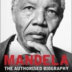 Mandela: The Authorised Biography