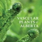 Vascular Plants of Alberta: Part 1: Ferns, Fern Allies, Gymnosperms, and Monocots