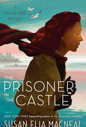  The Prisoner in the Castle (Maggie Hope Mystery, #8) 