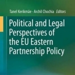 Political and Legal Perspectives of the EU Eastern Partnership Policy: 2016