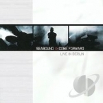 Come Forward: Live in Berlin by Seabound