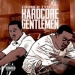 Hardcore Gentlemen by Crunch Tymerz