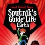 Sputnik&#039;s Guide to Life on Earth