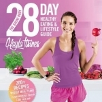 The Bikini Body 28-Day Healthy Eating &amp; Lifestyle Guide: 200 Recipes, Weekly Menus, 4-Week Workout Plan