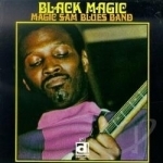 Black Magic by Magic Sam / Magic Sam&#039;s Blues Band