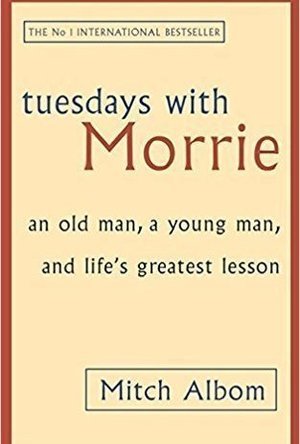 Tuesdays with Morrie