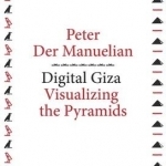 Digital Giza: Visualizing the Pyramids