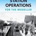 Station Operations for the Modeller