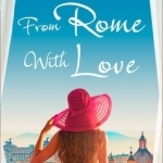 From Rome with Love: Escape the Winter Blues with the Perfect Feel-Good Romance!