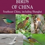 A Naturalist&#039;s Guide to the Birds of China: Southeast China, Including Shanghai