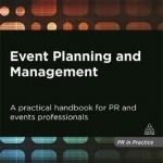 Event Planning and Management: A Practical Handbook for Pr and Events Professionals